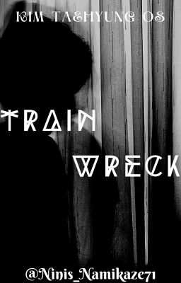 Train Wreck |K.TH.|