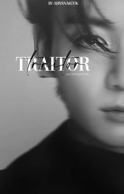 TRAITOR: A Jeon Jungkook Fanfiction [completed]