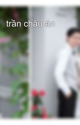 trần châu án