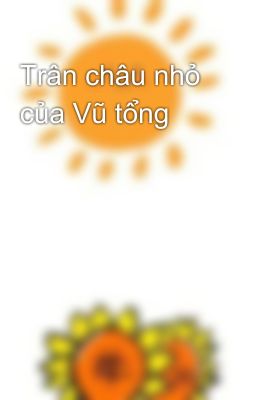 Trân châu nhỏ của Vũ tổng