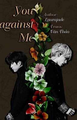 [Tran-fic][MarkJin] YOU AGAINST ME