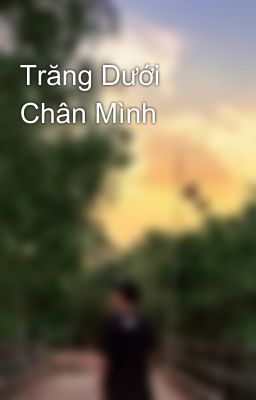 Trăng Dưới Chân Mình