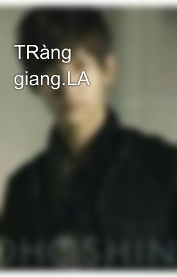 TRàng giang.LA