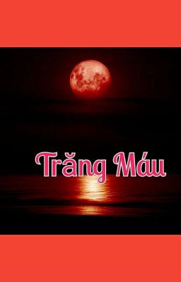 Trăng Máu-Blood Moon