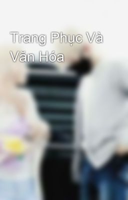 Trang Phục Và Văn Hóa