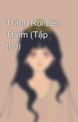 Trăng Rơi Bên Thềm (Tập thơ)