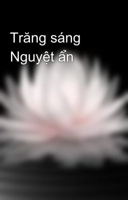 Trăng sáng Nguyệt ẩn