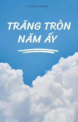 TRĂNG TRÒN NĂM ẤY 