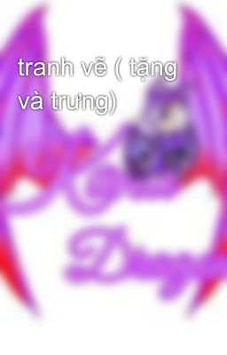 tranh vẽ ( tặng và trưng)