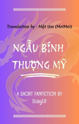 [Trans+Edit_fanfic] _Cộng Chẩm Miên (Ngẫu Bính Thượng Mỹ)