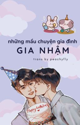 | trans fic- gia nhậm | những mẩu chuyện gia đình gia nhậm