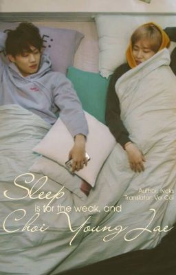 [Trans-fic] [GOT7 - 2Jae] Sleep is for the weak, and Choi Youngjae