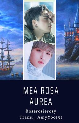 [Trans-Fic] [HongHwa] Mea Rosa Aurea (By. @Roserosierosy)