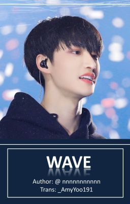 [Trans-fic] Wave (By Author: @nnnnnnnnnnn)