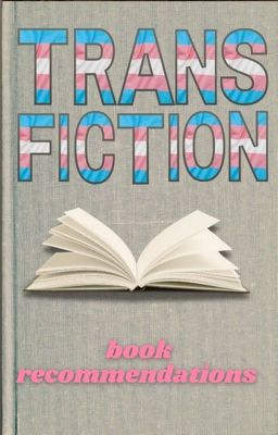 Trans Fiction: Book Recommendations