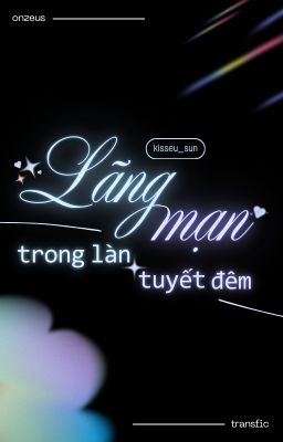 trans - on2eus| lãng mạn trong làn tuyết đêm