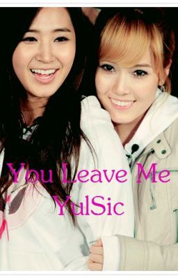 [Trans][Oneshot] You Leave Me [YulSic]