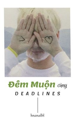 |Trans/SooKai| Đêm Muộn cùng Deadlines