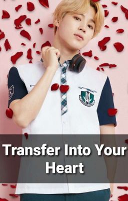 Transfer Into Your Heart - PJM X Reader