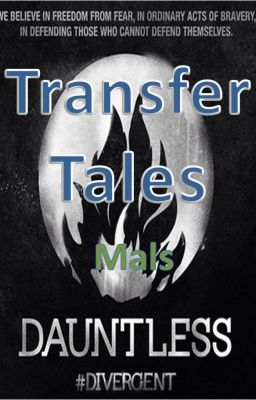 Transfer Tales- Divergent Fanfiction