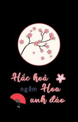 [TRANSFIC - SASUSAKU] Hắc hoả ngắm hoa anh đào