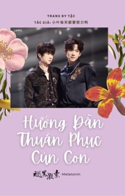 [TRANSFIC | YZL] HƯỚNG DẪN THUẦN PHỤC CÚN CON 小狗驯服手册