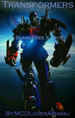 Transformers (A BumbleBee x Skye)