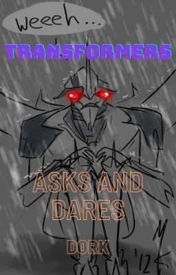 Transformers: Asks and Dares (Requests Open!)