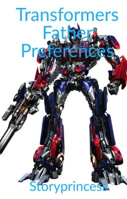 Transformers Father Preferences