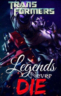 Transformers: Legends Never Die