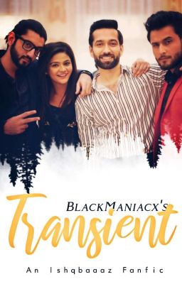 Transient • Ishqbaaaz Fanfic On-track