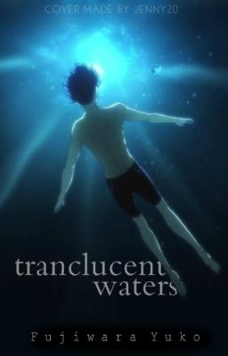 Translucent Waters (Nanase Haruka Love Story) (Free! Iwatobi Swimming Club)