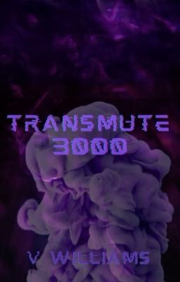 Transmute 3000