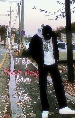 Trapboy tập làm bố 