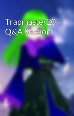 Trapmaster20 - Q&A Session