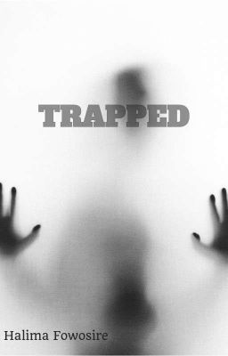 TRAPPED