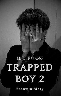 TRAPPED BOY 2 ᵞᵒᵒⁿᵐⁱⁿ 