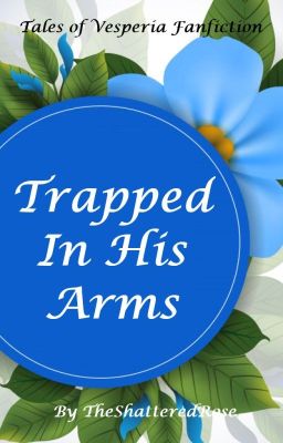 Trapped in His Arms - Tales of Vesperia (boyxboy)