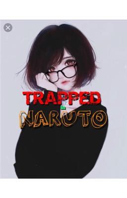 Trapped in Naruto