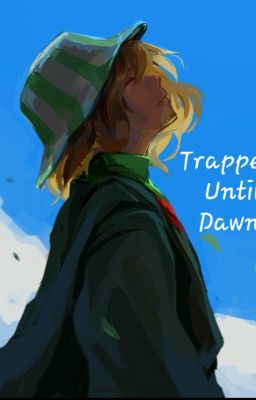 Trapped Until Dawn Fantasy AU