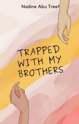 Trapped with My Brothers ✔