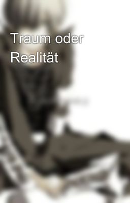 Traum oder Realität 