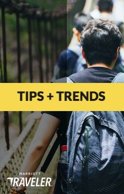 Travel Tips + Trends