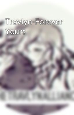 Travlyn-Forever Yours