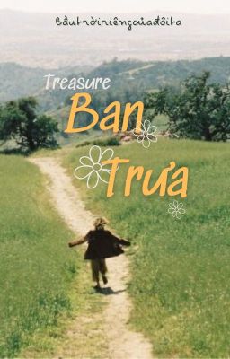 [Treasure] Ban trưa