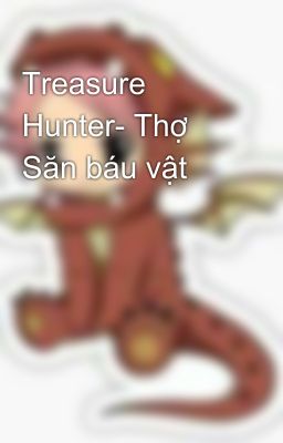 Treasure Hunter- Thợ Săn báu vật