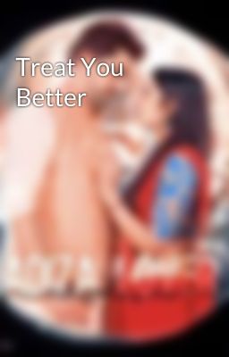 Treat You Better