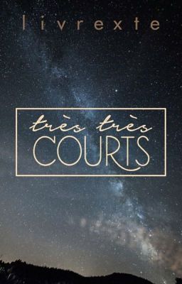 Très très courts - TTC