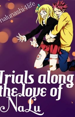 Trials along the love of Nalu ( Nalu  fanfic)