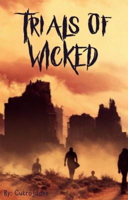 Trials of WICKED